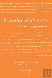 Le Timbre De L'Amitié ; Lettres De Jeunesse
