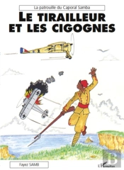 Le Tirailleur Et Les Cigognes ; La Patrouille Du Caporal Samba
