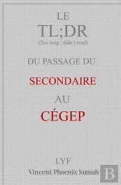 Le Tl;Dr Du Passage Du Secondaire Au Cégep
