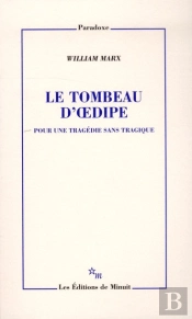 Le Tombeau D'Oedipe ; Pour Une Tragédie Sans Tragique