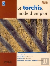 Le Torchis, Mode D'Emploi