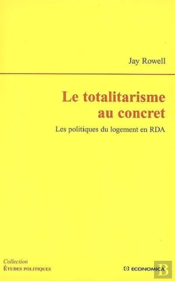 Bertrand.pt - Le Totalitarisme Au Concret ; Les Politiques Du Logement En Rda