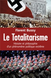Le Totalitarisme. Histoire Et Philosophie D'Un Phenomene Politique Extreme