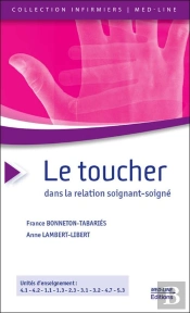 Le Toucher Dans La Relation Soignant-Soigné (3e Édition)
