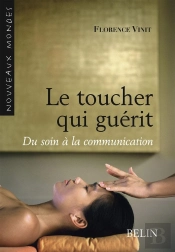Le Toucher Qui Guérit ; Du Soin À La Communication