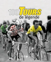 Le Tour : 100 Ans De Legende