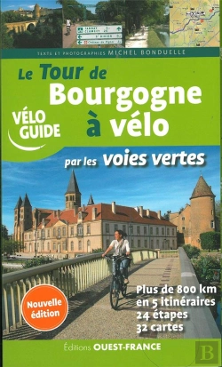 Bertrand.pt - Le Tour De Bourgogne A Velo Par Les Voies Vertes