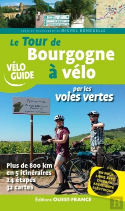 Bertrand.pt - Le Tour De Bourgogne À Vélo Par Les Voies Vertes