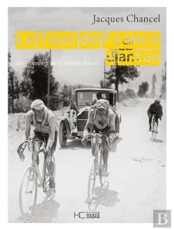 Bertrand.pt - Le Tour De France D'Antan : Les Pionniers De La Grande Boucle