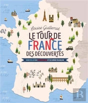 Le Tour De France Des Découvertes : 12 Histoires Au Fil Du Temps, Des Gaulois Au Cinéma