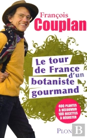 Le Tour De France D'Un Botaniste Gourmand