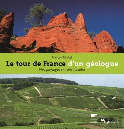 Bertrand.pt - Le Tour De France D'Un Géologue ; Nos Paysages Ont Une Histoire