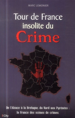 Bertrand.pt - Le Tour De France Insolite Du Crime