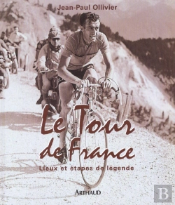 Bertrand.pt - Le Tour De France ; Lieux Et Etapes De Legende ; Edition 2002