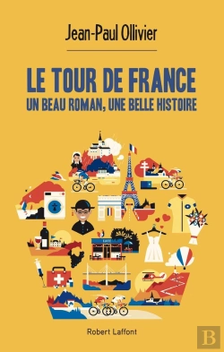Bertrand.pt - Le Tour De France ; Un Beau Roman, Une Belle Histoire