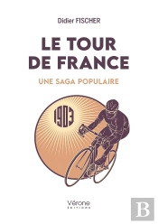 Le Tour De France ; Une Saga Populaire
