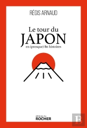 Le Tour Du Japon En (Presque) 80 Histoires