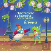 Le Tour Du Monde : Chanteclerc Et Rainette Découvrent La France