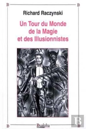 Le Tour Du Monde De La Magie Et Des Illusionnistes