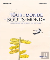 Le Tour Du Monde Des Bouts Du Monde : Un Documentaire Pour Explorer 19 Sites Exceptionnels