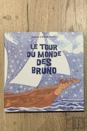 Le Tour Du Monde Des Bruno - Les Aventures De La Famille Bruno Au Bout Du Monde.
