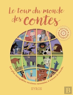Bertrand.pt - Le Tour Du Monde Des Contes : Les Plus Incroyables Versions Racontées À Travers Le Monde