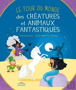 Bertrand.pt - Le Tour Du Monde ; Des Créatures Et Animaux Fantastiques