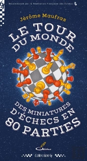 Le Tour Du Monde Des Miniatures D'Échecs En 80 Parties