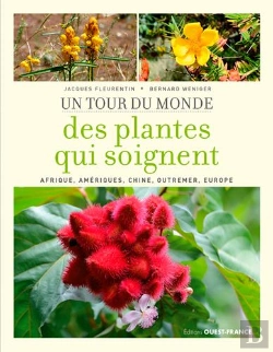 Bertrand.pt - Le Tour Du Monde Des Plantes Qui Soignent : Afrique, Amériques, Chine, Outremer, Europe
