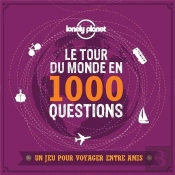 Le Tour Du Monde En 1000 Questions - Un Jeu Lonely Planet 2ed