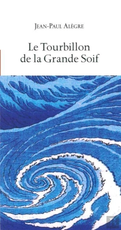 Bertrand.pt - Le Tourbillon De La Grande Soif