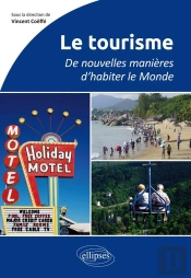 Le Tourisme ; De Nouvelles Manières D'Habiter Le Monde