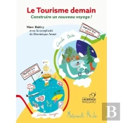 Le Tourisme Demain : Construire Un Nouveau Voyage !