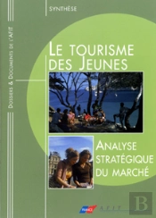 Le Tourisme Des Jeunes. Analyse Strategique Du Marche