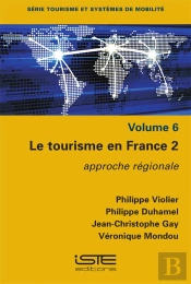 Le Tourisme En France 2 : Approche Régionale