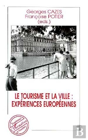 Le Tourisme Et La Ville ; Expériences Européennes