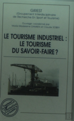 Bertrand.pt - Le Tourisme Industriel ; Le Tourisme Du Savoir-Faire