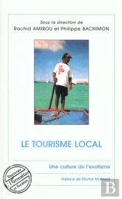 Le Tourisme Local ; Une Culture De L'Exotisme