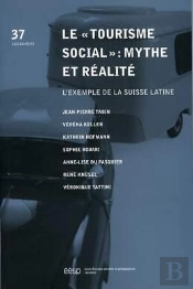 Le Tourisme Social : Mythe Et Realite. L'Exemple De La Suisse Latine