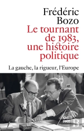 Le Tournant De 1983, Une Histoire Politique : La Gauche, La Rigueur, L'Europe