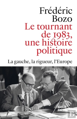 Bertrand.pt - Le Tournant De 1983, Une Histoire Politique : La Gauche, La Rigueur, L'Europe