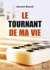 Le Tournant De Ma Vie
