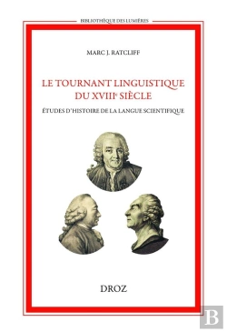 Bertrand.pt - Le Tournant Linguistique Du Xviiie Siècle : Études D'Histoire De La Langue Scientifique