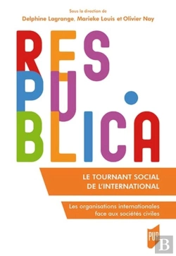 Bertrand.pt - Le Tournant Social De L'International ; Les Organisations Internationales Face Aux Sociétés Civiles