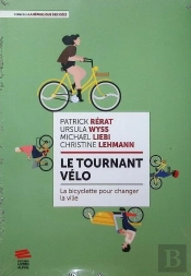 Le Tournant Vélo : La Bicyclette Pour Changer La Ville