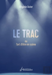Le Trac Ou L'Art D'Etre En Scene