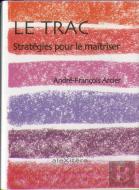 Le Trac Tome 2 ; Stratégies Pour Le Maîtriser