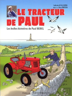 Bertrand.pt - Le Tracteur De Paul ; Les Belles Histoires De Paul Bedel