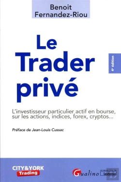 Bertrand.pt - Le Trader Privé :  Le Particulier Sur Les Marchés D'Actions, Indices, Matières Premières, Forex Et Cryptos (4e Édition)