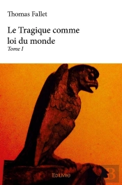 Le Tragique Comme Loi Du Monde - Tome 1